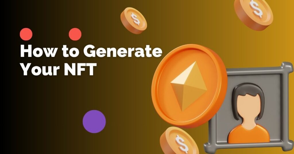 How to Generate Your NFT