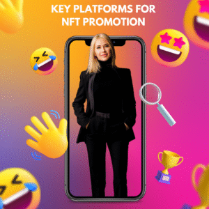 Key Platforms for NFT Promotion