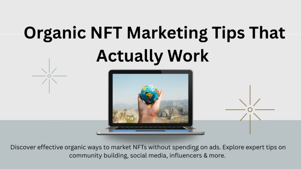 Organic NFT Marketing Tips That Actually Work